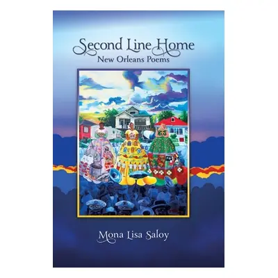 "Second Line Home: New Orleans Poems" - "" ("Saloy Mona Lisa")