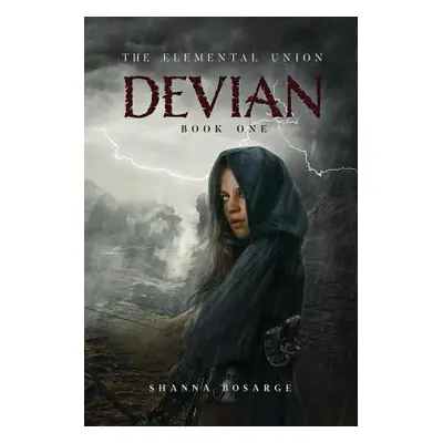 "The Elemental Union: Book One: Devian" - "" ("Bosarge Shanna M.")