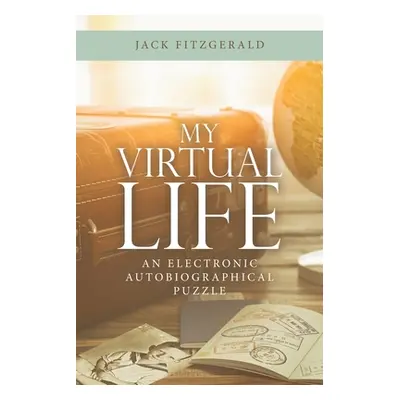 "My Virtual Life: An Electronic Autobiographical Puzzle" - "" ("Fitzgerald Jack")