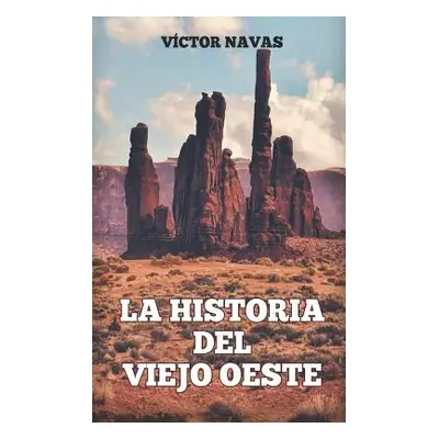 "La Historia del Viejo Oeste" - "" ("Navas Victor")