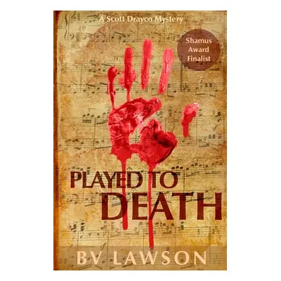 "Played to Death: Scott Drayco Series #1" - "" ("Lawson Bv")