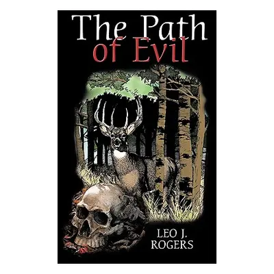 "The Path of Evil" - "" ("Leo J. Rogers J. Rogers")