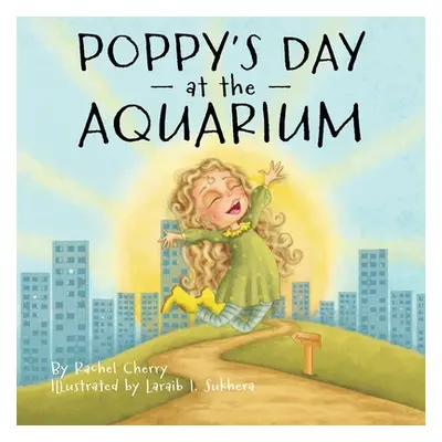 "Poppy's Day at the Aquarium" - "" ("Cherry Rachel")