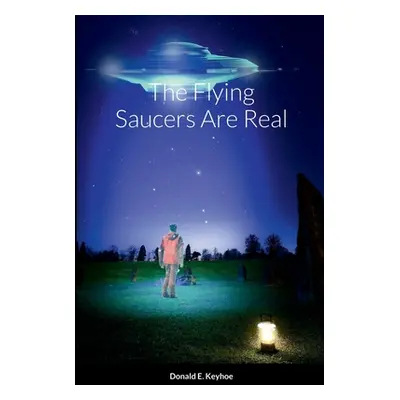 "The Flying Saucers Are Real" - "" ("Keyhoe Donald E.")