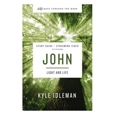 "John Bible Study Guide Plus Streaming Video: Life in His Name" - "" ("Idleman Kyle")