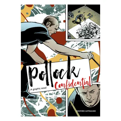 "Pollock Confidential" - "A Graphic Novel" ("Catacchio Onofrio")