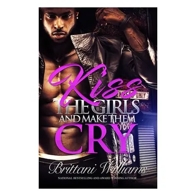 "Kiss the Girls and Make Them Cry" - "" ("Williams Brittani")