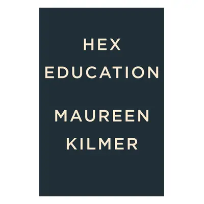 "Hex Education" - "" ("Kilmer Maureen")