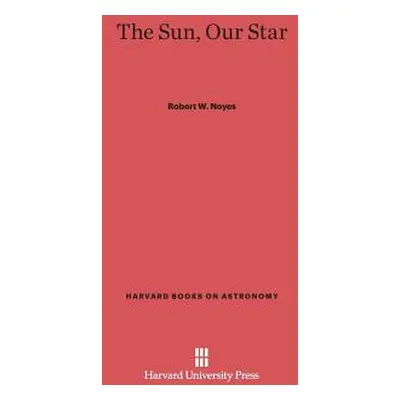 "The Sun, Our Star" - "" ("Noyes Robert W.")