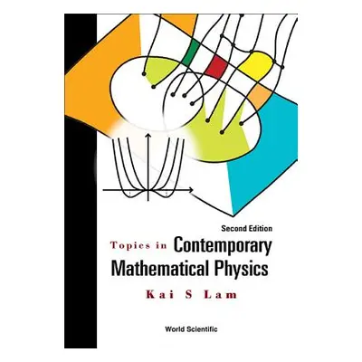 "Topics in Contemporary Mathematical Physics (Second Edition)" - "" ("Lam Kai S.")