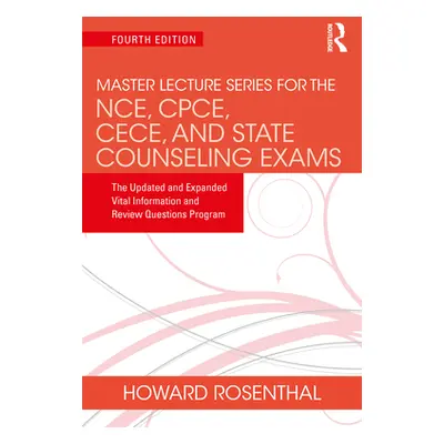 "Master Lecture Series for the NCE, CPCE, CECE, and State Counseling Exams: The Updated and Expa