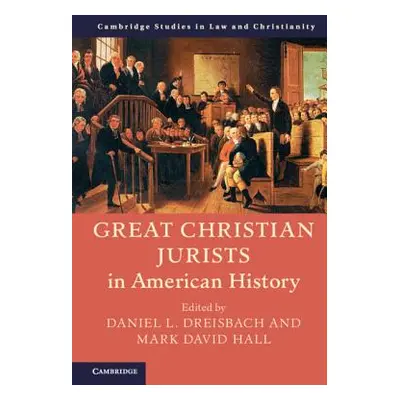 "Great Christian Jurists in American History" - "" ("Dreisbach Daniel L.")