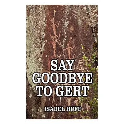 "Say Goodbye to Gert" - "" ("Huff Isabel")