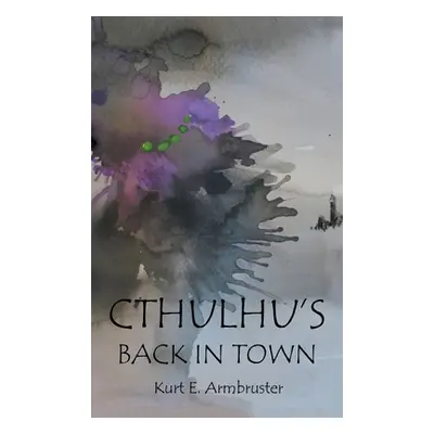 "Cthulhu's Back in Town" - "" ("Armbruster Kurt E.")