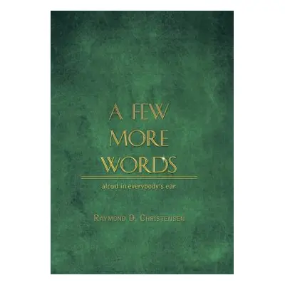 "A Few More Words" - "" ("Christensen Raymond D.")