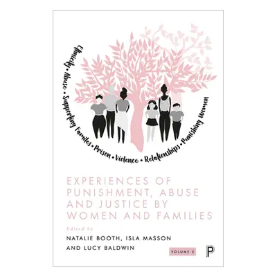 "Experiences of Punishment, Abuse and Justice by Women and Families: Volume 2" - "" ("Booth Nata