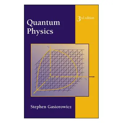 "Quantum Physics" - "" ("Gasiorowicz Stephen")