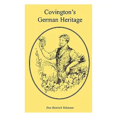 "Covington's German Heritage" - "" ("Tolzmann Don Heinrich")