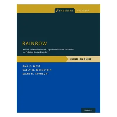 "Rainbow: A Child- And Family-Focused Cognitive-Behavioral Treatment for Pediatric Bipolar Disor