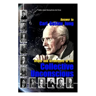 "Answer to Carl Gustav Jung: Origin and Archetypes of the Collective Unconscious" - "" ("Gonalve