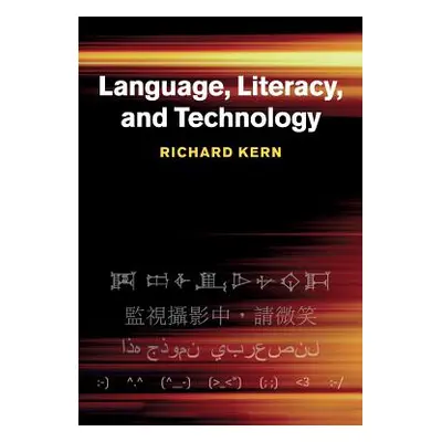 "Language, Literacy, and Technology" - "" ("Kern Richard")