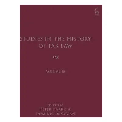 "Studies in the History of Tax Law, Volume 10" - "" ("Harris Peter")