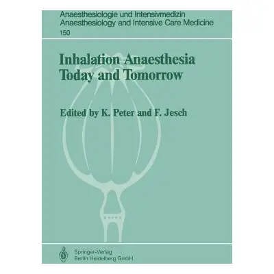 "Inhalation Anaesthesia Today and Tomorrow" - "" ("Jesch Franz")