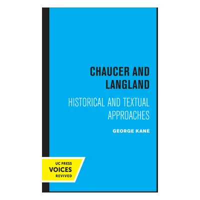 "Chaucer and Langland: Historical Textual Approaches" - "" ("Kane George")