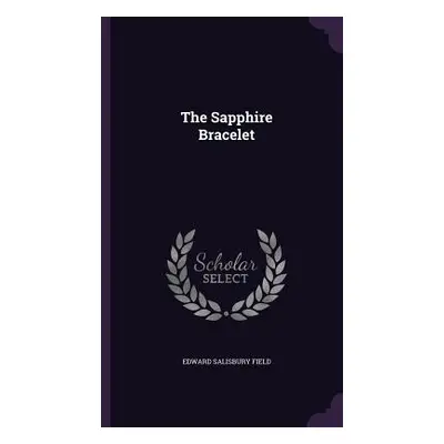 "The Sapphire Bracelet" - "" ("Field Edward Salisbury")