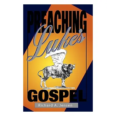 "Preaching Luke's Gospel" - "" ("Jensen Richard a.")