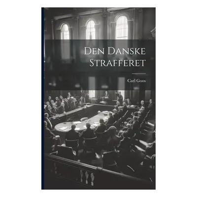 "Den Danske Strafferet" - "" ("Goos Carl")