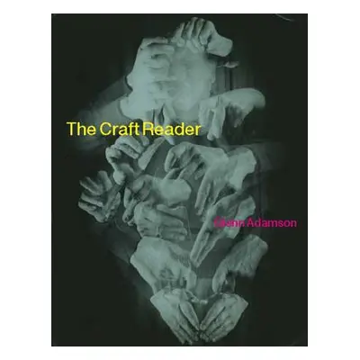 "The Craft Reader" - "" ("Adamson Glenn")