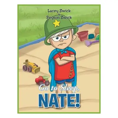 "Go to Sleep Nate!" - "" ("Zwick Lacey")