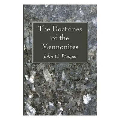 "The Doctrines of the Mennonites" - "" ("Wenger John C.")