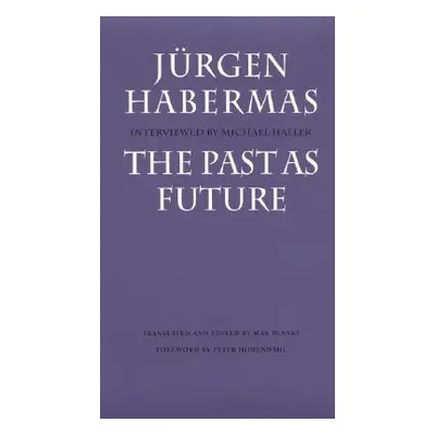 "The Past as Future" - "" ("Habermas Jurgen")