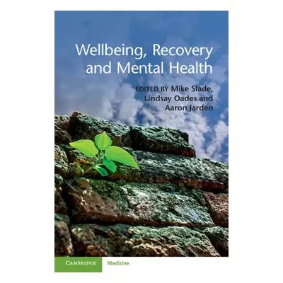 "Wellbeing, Recovery and Mental Health" - "" ("Slade Mike")