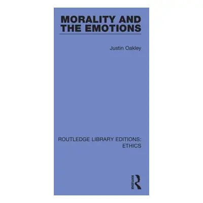 "Morality and the Emotions" - "" ("Oakley Justin")