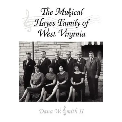 "The Musical Hayes Family of West Virginia" - "" ("Smith Dana W. II")