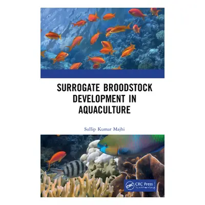 "Surrogate Broodstock Development in Aquaculture" - "" ("Majhi Sullip Kumar")