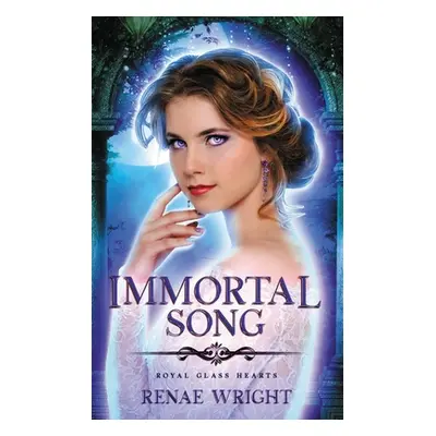 Immortal Song: A Fairy Tale Academy Reverse Harem Romance (Wright Renae)