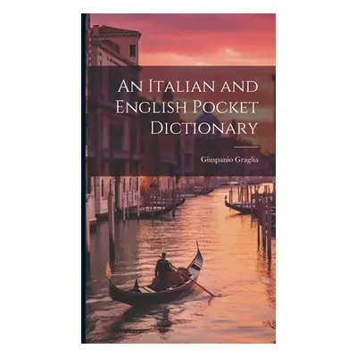 "An Italian and English Pocket Dictionary" - "" ("Graglia Giuspanio")