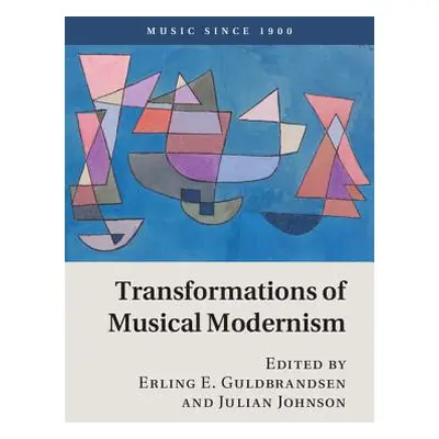 "Transformations of Musical Modernism" - "" ("Guldbrandsen Erling E.")