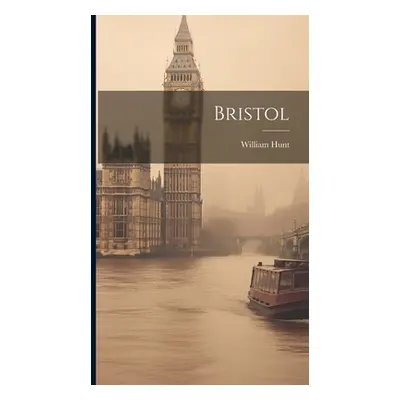 "Bristol" - "" ("Hunt William")