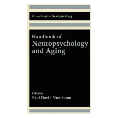 "Handbook of Neuropsychology and Aging" - "" ("Nussbaum Paul David")