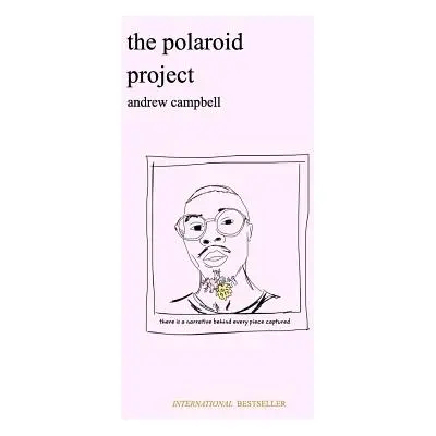 "The Polaroid Project" - "" ("Campbell Andrew")