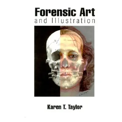 "Forensic Art and Illustration" - "" ("Taylor Karen T.")