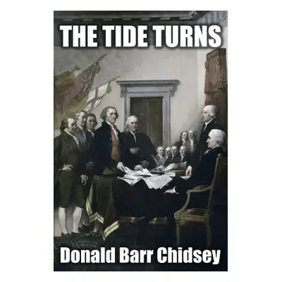 "The Tide Turns: An Informal History of the Campaign of 1776 in the American Revolution" - "" ("