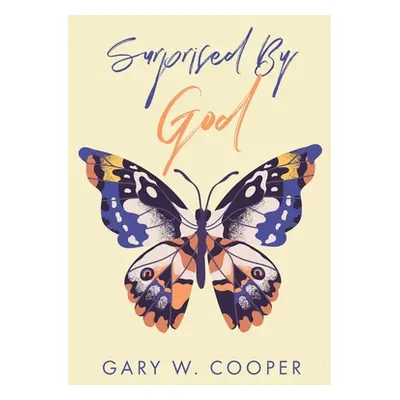 "Surprised by God" - "" ("Cooper Gary W.")