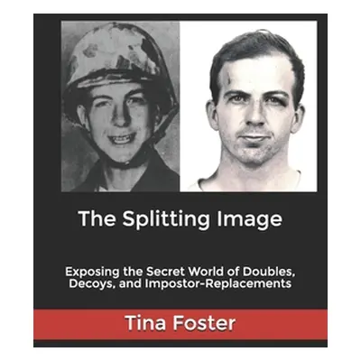 "The Splitting Image: Exposing the Secret World of Doubles, Decoys, and Impostor-Replacements" -