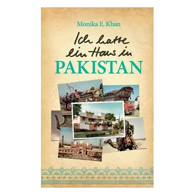 "Ich hatte ein Haus in Pakistan" - "" ("Khan Monika E.")